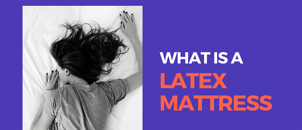 What is a Latex Mattress?